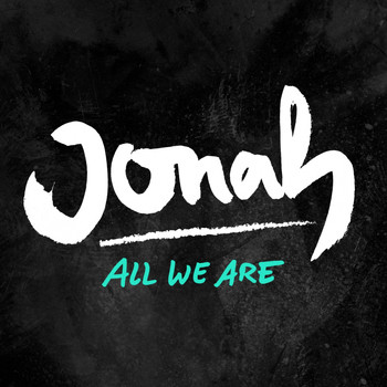 Jonah - All We Are