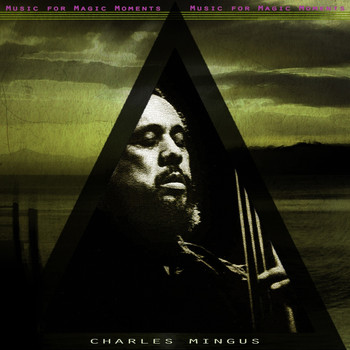 Charles Mingus - Music for Magic Moments