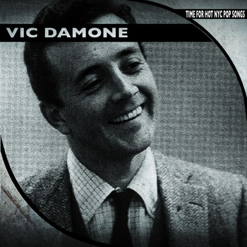 Vic Damone - Time for Hot Nyc Pop Songs