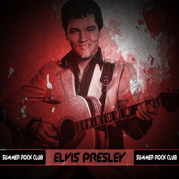 Elvis Presley - Summer Rock Club