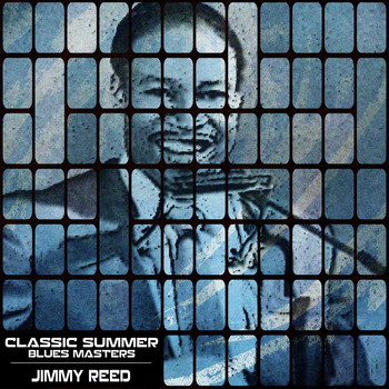 Jimmy Reed - Classic Summer Blues Masters