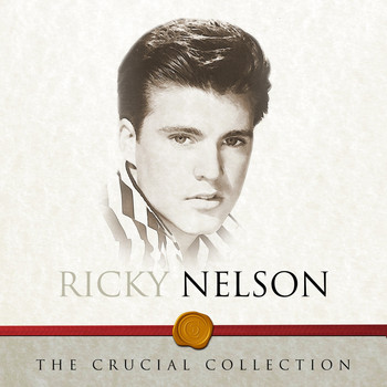 Ricky Nelson - The Crucial Collection