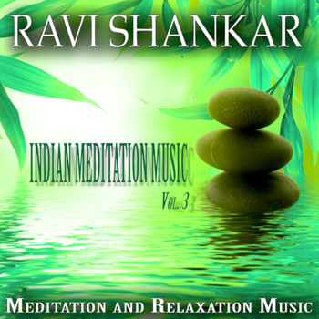 Ravi Shankar - Indian Meditation Music, Vol. 3