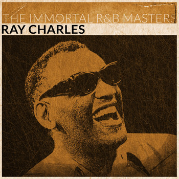 Ray Charles - The Immortal R&B Masters