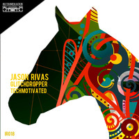 Jason Rivas, Glitchdropper - Techmotivated