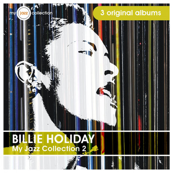 Billie Holiday - My Jazz Collection 2 (3 Original Albums)
