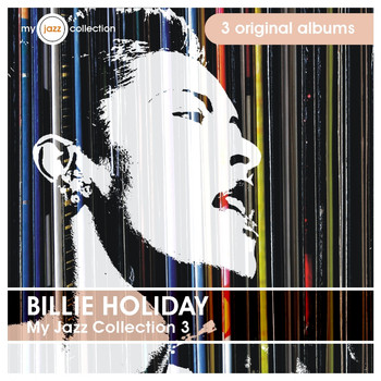 Billie Holiday - My Jazz Collection 3 (3 Original Albums)