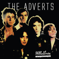 The Adverts - The Adverts - Cast of Thousands (The Ultimate Edition)