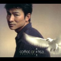 Andy Lau - coffee or tea