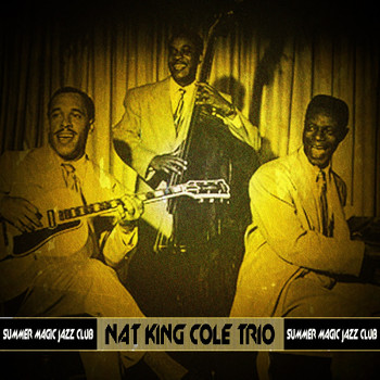 Nat King Cole Trio - Summer Magic Jazz Club