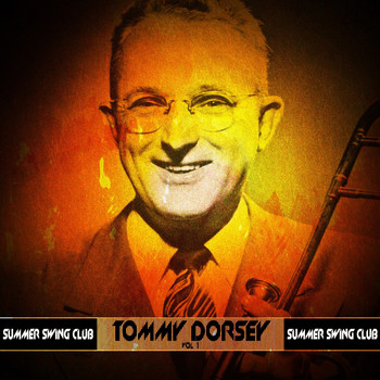 Tommy Dorsey - Summer Swing Club, Vol. 1