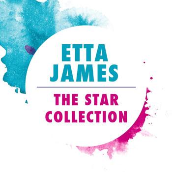 Etta James - The Star Collection