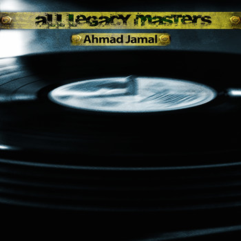 Ahmad Jamal - All Legacy Masters