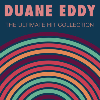 Duane Eddy - The Ultimate Hit Collection