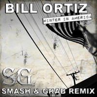 Smash & Grab (US) - Winter In America (feat. Bill Ortiz, Tony Lindsay & The Grouch) - Single