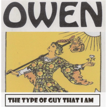 Owen - The Type of Guy That I Am