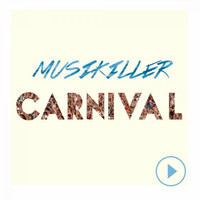 Musikiller - Carnival