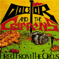 Doctor And The Crippens - Fired from the Circus (Explicit)