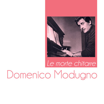 Domenico Modugno - Le morte chitarre