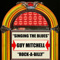 Guy Mitchell - Singing the Blues / Rock-a-Billy