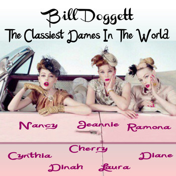 Bill Doggett - The Classiest Dames In the World