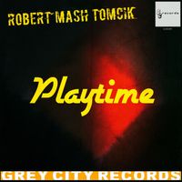 Robert Mash Tomcik - Playtime