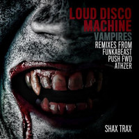 Loud Disco Machine - Vampires