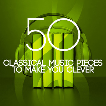 Wolfgang Amadeus Mozart - 50 Classical Music Pieces to Make You Clever