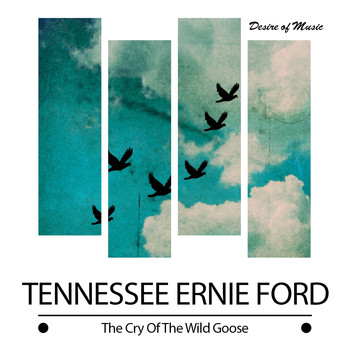 Tennessee Ernie Ford - The Cry of the Wild Goose