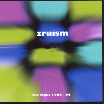 Zru Vogue - Zruism 1980-84
