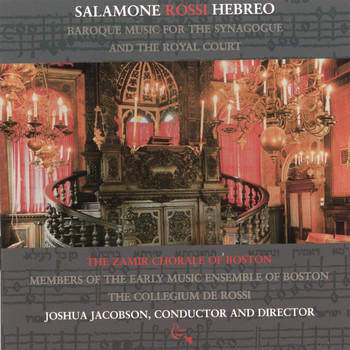 Zamir Chorale of Boston - Salamone Rossi Hebreo: Baroque Music for the Synagogue and the Royal Court