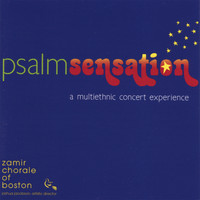 Zamir Chorale of Boston - Psalmsensation: a muticultural concert experience