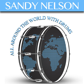 Sandy Nelson - All Around the World with Drums