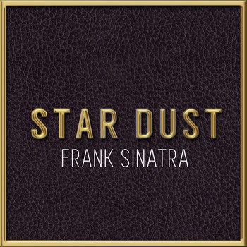 Frank Sinatra - Star Dust