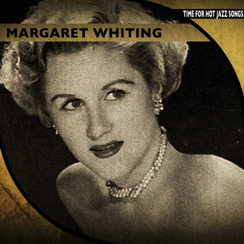 Margaret Whiting - Time for Hot Jazz Songs