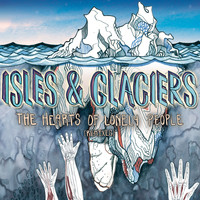 Isles & Glaciers - The Hearts of Lonely People (Remixes)