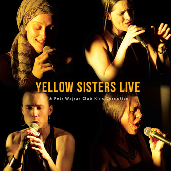 Yellow Sisters - Live & Petr Wajsar (Club Kino Černošice)