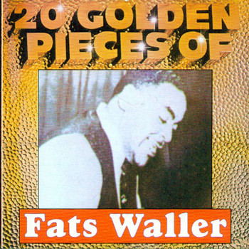 Fats Waller - 20 Golden Pieces of Fats Waller