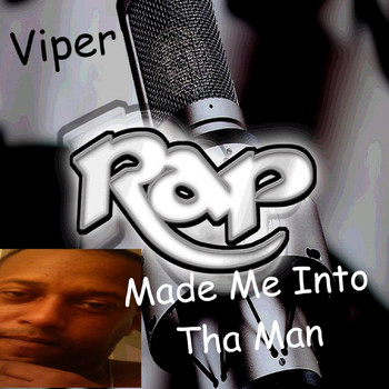 Viper - Rap Made Me into Tha Man