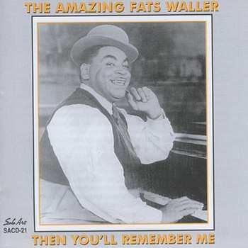 Fats Waller - Then You'll Remember Me