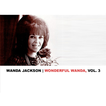 Wanda Jackson - Wonderful Wanda, Vol. 3