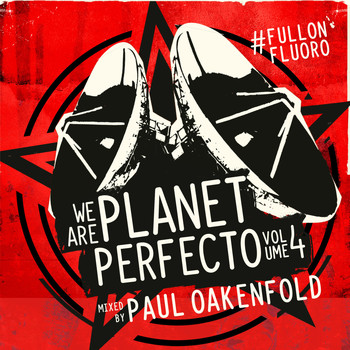 Paul Oakenfold - We Are Planet Perfecto, Vol. 4 - #FullOnFluoro