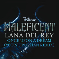 Lana Del Rey - Once Upon a Dream (From "Maleficent"/Young Ruffian Remix)
