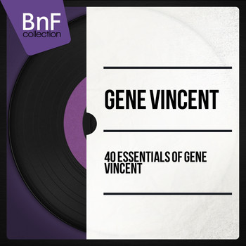 Gene Vincent - 40 Essentials of Gene Vincent