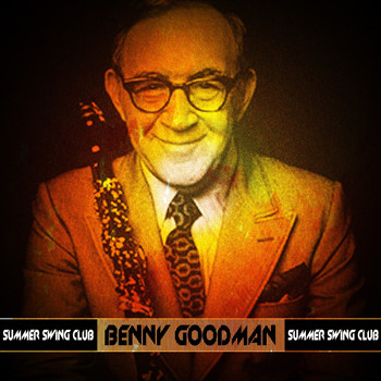 Benny Goodman - Summer Swing Club