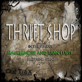 Thrift Shop - Thrift Shop (In The Style Of Macklemore & Ryan Lewis feat. Wanz) - Single