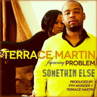 Terrace Martin - Something Else (feat. Problem) - Single