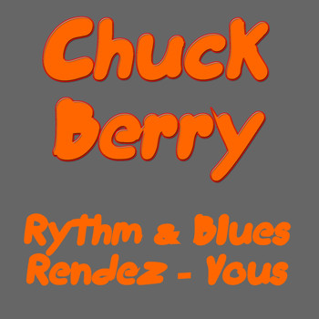 Chuck Berry - Rythm & Blues Rendez-Vous