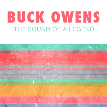 Buck Owens - The Sound of a Legend