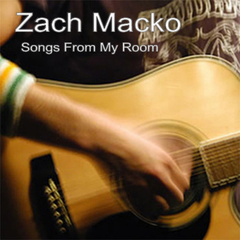 Zach Macko - Songs From My Room
